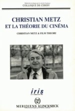Christian Metz Et La Theorie Du Cinema