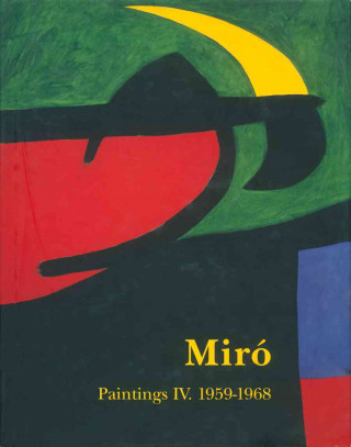 Miro Catalogue Raisonne, Paintings, Volume IV: 1959-1968