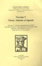 Neronia V. Neron: Histoire Et Legende: Actes Du Ve Colloque International de La Sien (Clermont-Ferrand Et Saint-Etienne, 2-6 Novembre 19