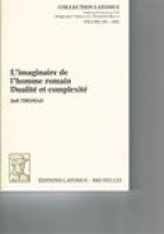L'Imaginaire de L'Homme Romain: Dualite Et Complexite