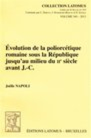 Evolution de La Poliorcetique Romaine Sous La Republique Jusqu'au Milieu Du IIe Siecle Avant J.-C.