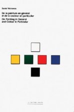 Daniel Walravens: de La Peinture En General Et de La Couleur En Particulier/On Painting in General and Colour in Particular