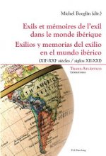 Exils Et Memoires de l'Exil Dans Le Monde Iberique - Exilios Y Memorias del Exilio En El Mundo Iberico