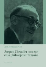 Jacques Chevalier (1882-1962) Et La Philosophie Francaise