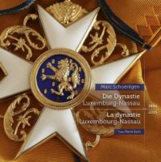 Die Dynastie Luxemburg-Nassau / La dynastie Luxembourg-Nassau