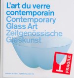 L'Art Du Verre Contemporain/Contemporary Glass Art/Zeitgenossische Glaskunst