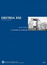 Eretria XXI: La Defense Du Territoire. Etude de La Chora Eretrienne Et de Ses Fortifications