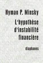 L'Hypothese D'Instabilite Financiere: Les Processus Capitalistes Et Le Comportement de L'Economie