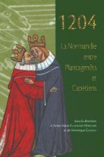 1204: La Normandie Entre Plantagenets Et Capetiens