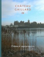 Chateau Et Representations: Actes Du Colloque International de Stirling (Ecosse), 30 Aout-5 Septembre 2008: Etudes de Castellologie Medievale