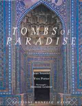 Tombs of Paradise: The Shah-E Zende in Samarkand and Architectural Ceramics of Central Asia