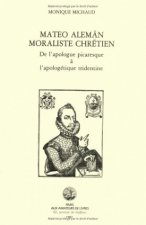 Mateo Aleman, Moraliste Chretien: de L'Apologue Picaresque A L'Apologetique Tridentine
