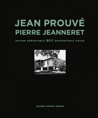 Jean Prouve & Pierre Jeanneret - Bcc Demountable House