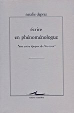 Ecrire En Phenomenologue: Une Autre Epoque de L'Ecriture