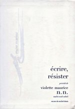 Ecrire, Resister: Precede de N. N. (Nacht Und Nebel)