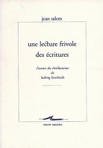 Une Lecture Frivole Des Ecritures: L'Essence Du Christianisme de Ludwig Feuerbach