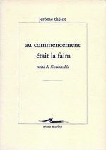 Au Commencement Etait La Faim: Traite de L'Intraitable