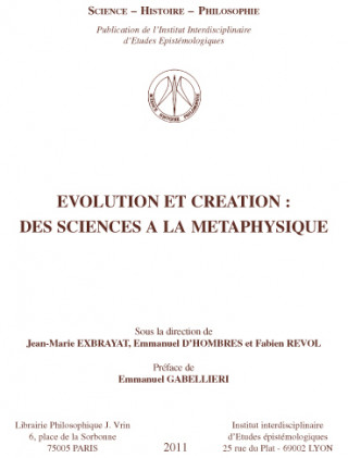 Evolution Et Creation Des Sciences a la Metaphysiques