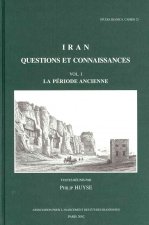 Iran: Questions Et Connaissances. Vol. I: La Periode Ancienne