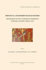 Mediaeval and Modern Iranian Studies: Proceedings of the 6th European Conference of Iranian Studies (Vienna, 2007)