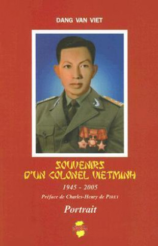 Souvenirs D'Un Colonel Vietminh