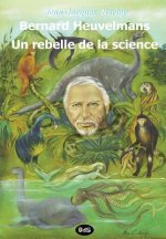 Bernard Heuvelmans - Un Rebelle de La Science