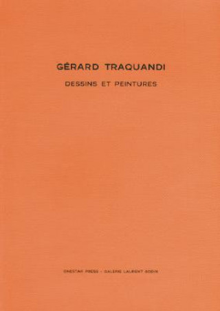 Gerard Traquandi: Dessins Et Peintures 2001-2006