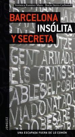 Barcelona Insolita y Secreta = Secret Barcelona