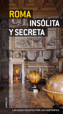 Roma Insolita y Secreta = Secret Rome