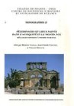 Pelerinages Et Lieux Saints Dans L'Antiquite Et Le Moyen Age: Melanges Offerts a Pierre Maraval