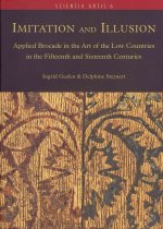 Imitation and Illusion: Applied Brocade in the Art of the Low Countries in the Fifteenth and Sixteenth Centuries