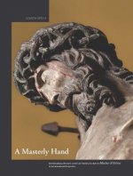 A   Masterly Hand. Interdisciplinary Research on the Late-Medieval Sculptor(s) Master of Elsloo in an International Perspective: Proceedings of the Co