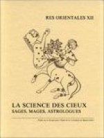 La Science Des Cieux: Sages, Mages, Astrologues