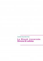 La Shoah traversée. Simone & Ladislas