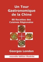 Tour Gastronomique de la Chine (Nouvelle Edition Illustree)