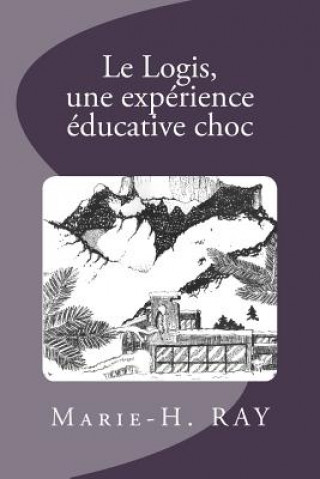 Le Logis, Une Experience Educative Choc