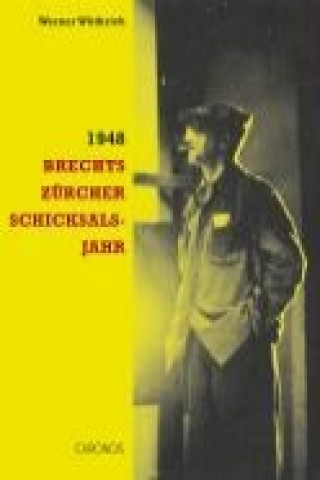1948 - Brechts Zürcher Schicksalsjahr
