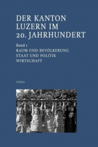 Der Kanton Luzern im 20. Jahrhundert. 2 Bände