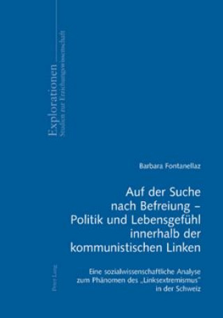 Auf Der Suche Nach Befreiung - Politik Und Lebensgefuhl Innerhalb Der Kommunistischen Linken