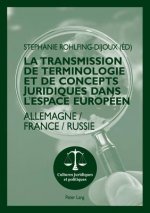 Transmission de Terminologie Et de Concepts Juridiques Dans l'Espace Europeen