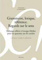 Grammaire, Lexique, Reference. Regards Sur Le Sens