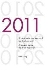 Schweizerisches Jahrbuch Fur Kirchenrecht. Band 16 (2011)- Annuaire Suisse de Droit Ecclesial. Volume 16 (2011)