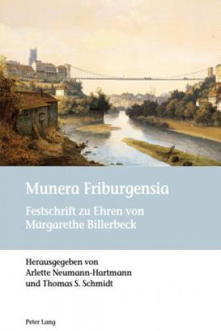 Munera Friburgensia; Festschrift zu Ehren von Margarethe Billerbeck