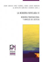 memoria novelada III; Memoria transnacional y anhelos de justicia