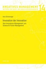 Innovation der Innovation; Vom Innovations-Management zum Science und Fiction-Management