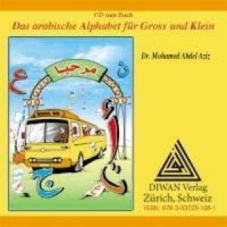 Das arabische Alphabet für Gross und Klein. Audio-CD zum Buch: