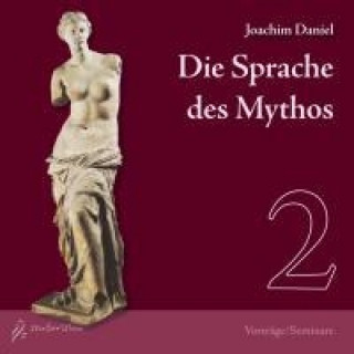 Die Sprache des Mythos 2, Dionysos, Apollon, Aphrodite, 2 Audio-CDs