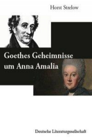 Goethes Geheimnisse um Anna Amalia