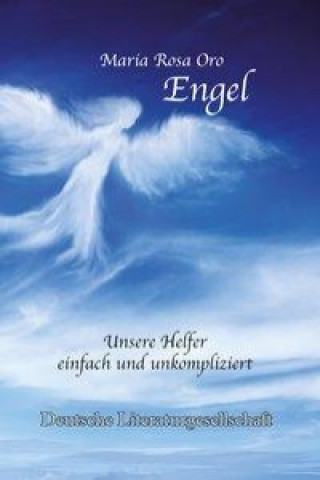 Engel - Unsere Helfer einfach und unkompliziert