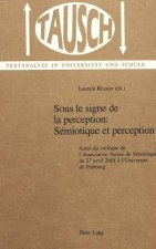 Sous Le Signe De La Perception: Semiotique Et Perception